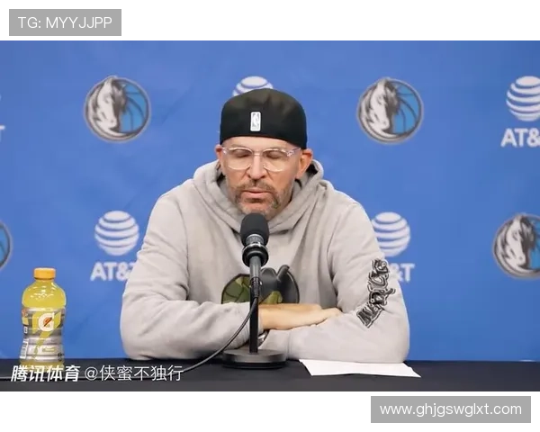 基德强调球队深度与竞争力首发替补实力相当氛围高涨